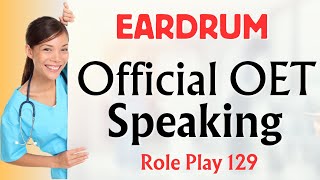 Latest OET Speaking Role Play 129  EARDRUM SURGERY oet oetspeaking 2024 [upl. by Amej632]