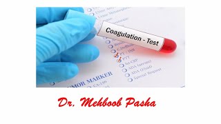 COAGULATION TEST DrMehboob Pasha [upl. by Mick]