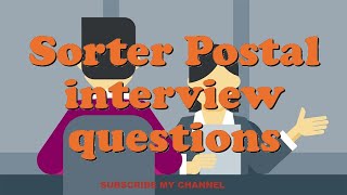 Sorter Postal interview questions [upl. by Eamanna]