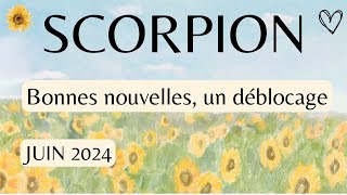 SCORPION  JUIN 2024  DE BONNES NOUVELLES  Déblocage et soutien en cours belle évolution [upl. by Asilenna]