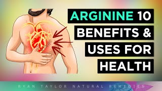 10 Amazing Benefits of LARGININE [upl. by Libys592]