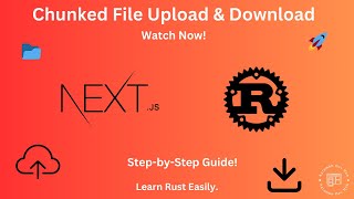 Efficient File Upload and Download in Chunks with Rust Axum amp Nextjs StepbyStep Tutorial [upl. by Eiramnaej210]