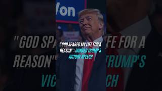 God Spared My Life For A Reason Donald Trumps Victory Speech [upl. by Henson]