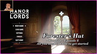 Episode 8  Forester Hut Tutorial  Manor Lords [upl. by Ludwig]