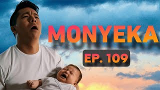 MONYEKA EP 109 [upl. by Marucci]