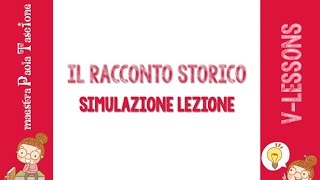 Simulazione Lezione  Il Racconto Storico [upl. by Shaughn]