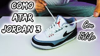 ⚠️COMO ATAR JORDAN 3  2024  3 ESTILOSON FEET🔥How to LACE JORDAN 3 [upl. by Akimas]