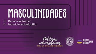 Masculinidades Sesión 5 del curso «Políticas Universitarias para la Igualdad de Género» [upl. by Gonsalve804]