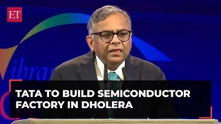 Tata Group will build a semiconductor factory in Dholera N Chandrasekaran at Vibrant Gujarat Summit [upl. by Eissehc]