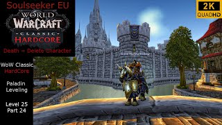 WoW Classic Hardcore  Soulseeker EU Paladin Leveling  Level 25 Part 24  No Commentary 2K [upl. by Eelessej962]