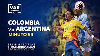 ELIMINATORIAS 2026  REVISIÓN VAR  COLOMBIA vs ARGENTINA  MINUTO 53 [upl. by Aryek85]