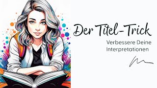 Gedichte verstehen leicht gemacht Der Titel als dein bester Helfer [upl. by Ttergram]