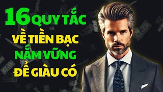 16 Quy Tắc Về Tiền Bạc Bạn Cần Nắm Vững Để Trở Nên Giàu Có  9 phút kinh doanh [upl. by Jenilee]