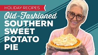 Holiday Cooking amp Baking Recipes OldFashioned Southern Sweet Potato Pie Recipe [upl. by Ahsilef712]