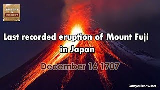 Last recorded eruption of Mount Fuji in Japan December 16 1707 This Day in History [upl. by Sonya609]