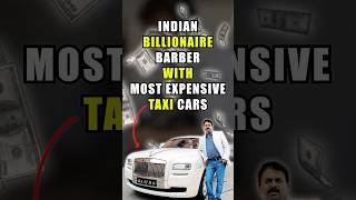 Indian billionaire barber owns the most expensive taxi cars 💵 shorts automobile car [upl. by Anwahs331]