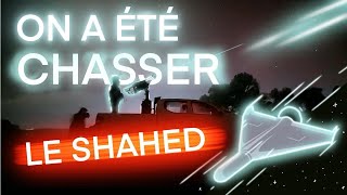 🇺🇦🇷🇺 NOUS SOMMES ALLÉS CHASSER LE SHAHED [upl. by Ttenneb]