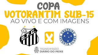 AO VIVO COM IMAGENS  SANTOS X CRUZEIRO  COPA VOTORANTIM SUB15 [upl. by Gretna638]