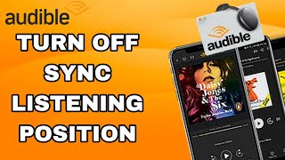 How To Turn Off Sync Listening Position On Audible App [upl. by Hannie]