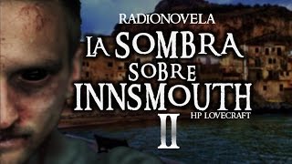 25 LA SOMBRA SOBRE INNSMOUTH la mejor RADIONOVELA voz humana [upl. by Harmon]