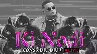 Icons  Ki Nodi Live Ft Dju Dju V [upl. by Ocsisnarf]