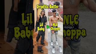 NLE Choppa Vs Lil Baby DripFits Battle [upl. by Monica]