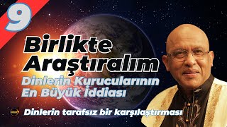 9 Dinlerin Kurucularının En Büyük İddiası [upl. by Latsirhc]