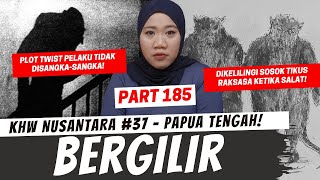 BERGILIR  KHW NUSANTARA PAPUA TENGAH PART 185 [upl. by Jannelle]