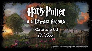 Harry Potter e a Câmara Secreta  Capítulo 03  A Toca [upl. by Randi]