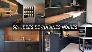 50 Idées de cuisines noires modernes 2021 [upl. by Alesandrini353]