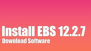 How to Install Oracle EBS R1227  Part 1  Download the Software [upl. by Anyaled]