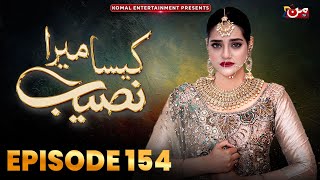 Kaisa Mera Naseeb  Episode 154  Namrah Shahid  Waqas Sattar  MUN TV Pakistan [upl. by Eentruoc]