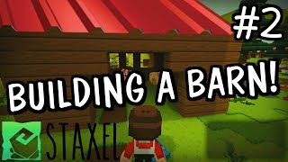 Staxel Valley  HOW TO BUILD A BARN  Staxel Playthrough Episode 2 [upl. by Oicirtap]