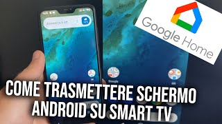 Come trasmettere lo schermo di qualsiasi smartphone su TV SMART utilizzando Google Home [upl. by Elsie]