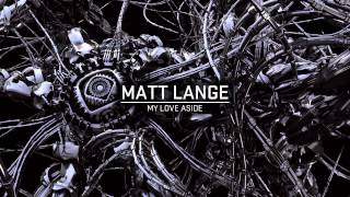 Matt Lange  My Love Aside [upl. by Yona]