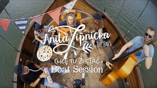 Anita Lipnicka amp The Hats  Chcę tu zostać boat session [upl. by Jenni120]