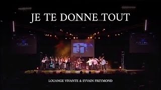 Je te donne tout Jem 864  Sylvain Freymond amp Louange Vivante [upl. by Ayahsey530]