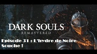 Dark Souls épisode 31  Lhydre de Noiresouche [upl. by Markland]