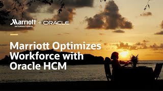 Marriott Optimizes Workforce Management with Oracle HCM [upl. by Fulmis538]