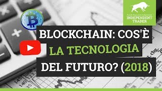 Blockchain cosè la technologia del futuro in italiano 2018 [upl. by Salb]