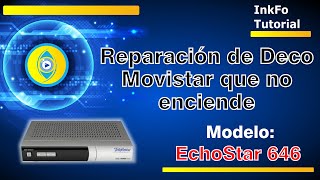 ¿Cómo reparar un Decodificador Movistar EchoStar 646 cuando no enciende [upl. by Ellocin]