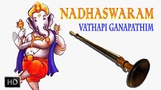 Vatapi Ganapathim  Nadhaswaram  Classical Instrumental  Jayashankar amp Valayapatti Subramaniam [upl. by Goldshell]