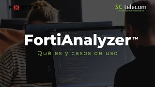 Qué es FortiAnalyzer  Casos de Uso  SCtelecom [upl. by Jolie]