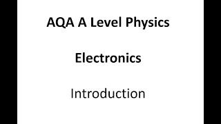 AQA A Level Physics Electronics Introduction [upl. by Anihtyc]