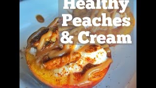 Healthy quotPeaches and Creamquot  10 Minute Dessert [upl. by Brodeur]