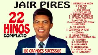 AS 22 MELHORES DO CANTOR JAIR PIRES COMPLETO [upl. by Ball]