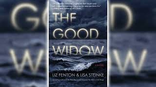 The Good Widow by Liz Fenton 🎧📖 Mystery Thriller amp Suspense Audiobook [upl. by Alesram139]