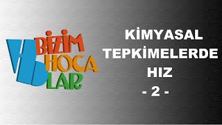 KİMYASAL TEPKİMELERDE HIZ 2  11 SINIF  AYT [upl. by Tanhya478]