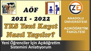 AÖF YKS 2021 Yeni Kayıt Nasıl Yapılır Anadolu Açıköğretim Sistemi Anlatımı [upl. by Adnola75]