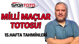 Spor Toto 15 Hafta Tahminleri  Milli Maçlar Totosu [upl. by Aynot]